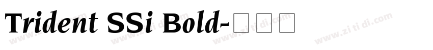 Trident SSi Bold字体转换 Trident SSi Bold字体转换
